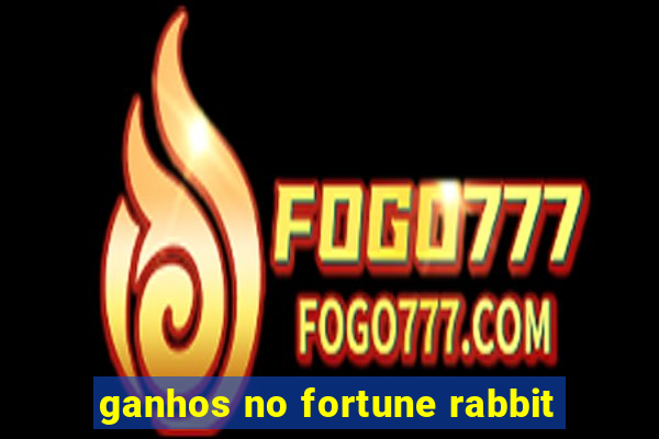 ganhos no fortune rabbit